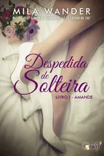 Cover of Despedida de Solteira I - Amande