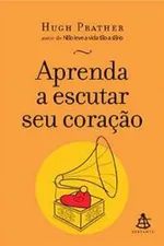 Cover of Aprenda a Escutar Seu Coração