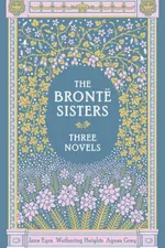 Cover of The Brontë Sisters: Three Novels