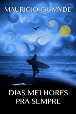 Cover of Dias Melhores Pra Sempre