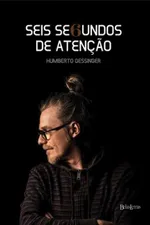 Cover of Seis Segundos de Atenção