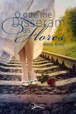 Cover of O Que Me Disseram as Flores