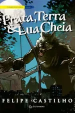 Cover of Prata, Terra & Lua Cheia
