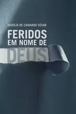 Cover of Feridos em Nome de Deus