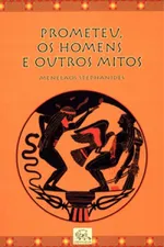 Cover of Prometeu, Os Homens E Os Outros Mitos