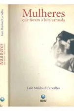 Cover of Mulheres Que Foram À Luta Armada