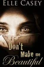 Cover of Don't Make me Beautiful
