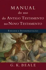 Cover of Manual do Uso do Antigo Testamento no Novo Testamento