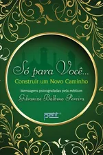 Cover of Só para você... construir um novo caminho.