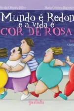 Cover of O mundo é redondo e a vida é cor de rosa
