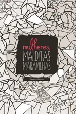 Cover of Mulheres, Malditas Maravilhas