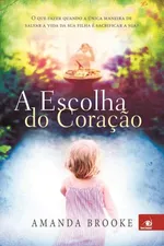 Cover of A Escolha do Coração
