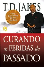 Cover of Curando as Feridas do Passado