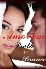 Cover of Amor em Preto e Branco