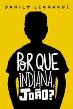 Cover of Por que Indiana, João?