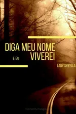 Cover of Diga Meu Nome e Eu Viverei