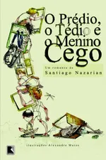 Cover of O Prédio o Tédio e o Menino Cego