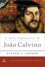 Cover of A Arte Expositiva de João Calvino