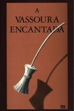 Cover of A vassoura encantada