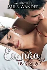 Cover of Eu Não Te Amo?