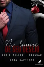 Cover of No Limite de Seu Desejo - Sedução