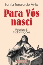 Cover of Para Vós nasci - Poesias e exclamações