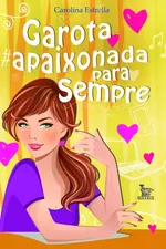 Cover of Garota apaixonada para sempre
