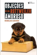 Cover of Objeções de um Rottweiler Amoroso