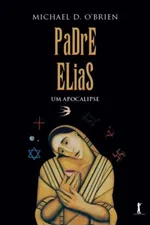 Cover of Padre Elias: Um Apocalipse