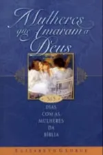 Cover of Mulheres que Amaram a Deus