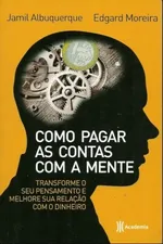 Cover of Como Pagar as Contas com a Mente