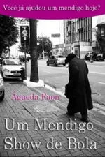 Cover of Um Mendigo Show de Bola