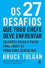 Cover of Os 27 Desafios Que Todo Chefe Deve Enfrentar