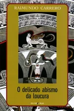 Cover of O Delicado Abismo da Loucura