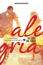 Cover of Alegria no limite das forças