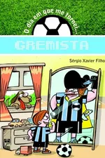 Cover of O Dia em que me Tornei Gremista