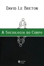 Cover of A Sociologia do Corpo
