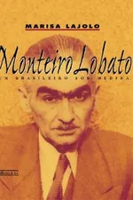Cover of Monteiro Lobato - Um brasileiro sob medida