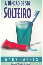 Cover of A benção de ser solteiro
