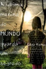 Cover of A última menina do Mundo guarda um segredo