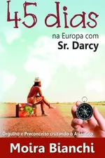 Cover of 45 dias na Europa com Sr. Darcy