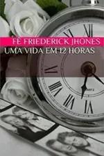 Cover of Uma Vida em 12 Horas