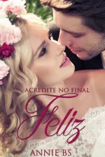 Cover of Acredite no Final Feliz
