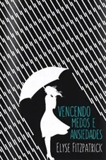 Cover of Vencendo Medos e Ansiedades