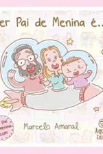 Cover of Ser Pai de Menina é...