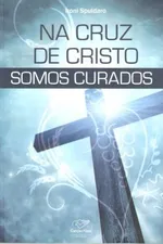 Cover of NA CRUZ DE CRISTO SOMOS CURADOS
