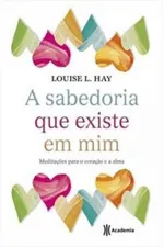 Cover of A Sabedoria Que Existe Em Mim