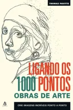 Cover of Ligando Os 1000 Pontos: Obras de Arte
