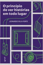 Cover of O Princípio De Ver Histórias Em Todo Lugar