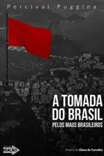 Cover of A Tomada do Brasil Pelos Maus Brasileiros